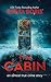 The Cabin (An Almost True C...