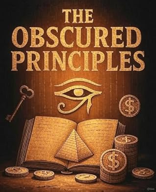 The Obscured Principles: The Summary