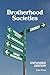 Brotherhood Societies: Expa...