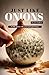 Just Like Onions