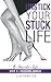 UNSTICK YOUR STUCK LIFE—STE...