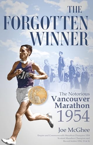 The Forgotten Winner: The Notorious Vancouver Marathon 1954 (Paperback)