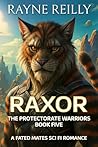 Raxor : The Protectorate Warriors Fated Mates Romance (The Protectorate Warriors Alien Fated Mates Book 5)