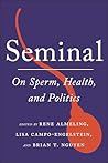 Seminal: On Sperm, Health, and Politics (Health, Society, and Inequality)