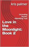 Love in the Moonlight by Kris Palmer