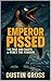 Emperor Pissed by Dustin Gross