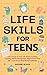 Life Skills for Teens by Maggie Blake