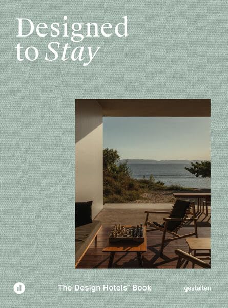 Designed to Stay: The Design Hotels™ Book (Hardcover)