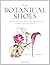 The Botanical Shoes: A Coll...