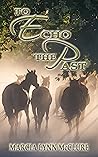 To Echo the Past by Marcia Lynn McClure