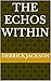 The Echos Within