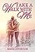 Take a Walk with Me by Marcia Lynn McClure