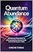 Quantum Abundance: Activate...