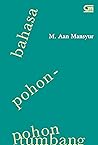 Bahasa Pohon-Pohon Tumbang by M. Aan Mansyur