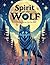 Spirit of the Wolf : A Colo...