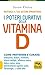 I Poteri Curativi della Vitamina D by Soram Khalsa