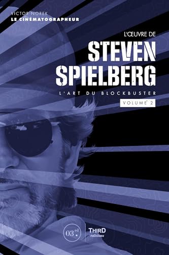 L'Oeuvre de Steven Spielberg Volume 2: L'art du blockbuster (Paperback)
