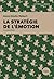 La stratégie de l'émotion