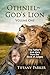 Othniel, God's Lion: Israel...