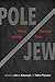 Pole/Jew: History, Literatu...
