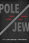 Pole/Jew: History, Literature, Identity, Future (Polish and Polish American Studies)