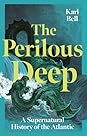 The Perilous Deep by Karl Bell