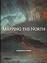 Mapping the North by Charlotta Forss Mapping the North by Charlotta Forss