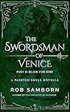 The Swordsman of Venice - Part II: Blade for Hire: A Riveting Historical Fiction Adventure (A Painted Souls Novella)