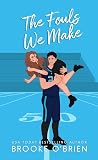 The Fouls We Make