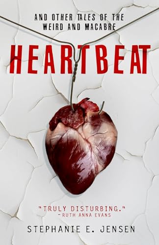 Heartbeat and Other Tales of the Weird and Macabre (Kindle Edition)