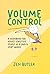 Volume Control: a guidebook for highly sensitive people in a loud & spiky world