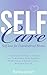 Self-Care Self-Love for Overwhelmed Moms: 17 Truths to Silence Your Guilt, Discover Your True Identity, Build Healthier Relationships and Believe You Are More Than Enough (Parenting for Moms Book 1)