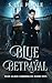 Blue Betrayal (Blue Glass C...