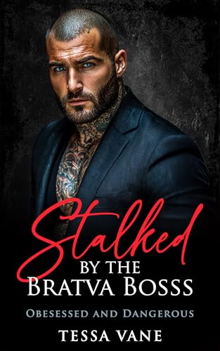 Stalked by the Bratva Boss (Obsessed and Dangerous #1)