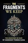 The Fragments We ...
