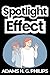 Spotlight Effect: Finding Confidence in a Self-Conscious World- A Comprehensive Guidebook