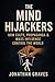 The Mind Hijackers: How Cults, Propaganda, Psychological Manipulation, and Mass Influence Control Your Thoughts, Beliefs, and Behavior