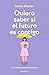 Quiero saber si el futuro es contigo