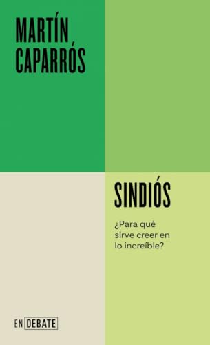 Portada de Sindiós. ¿Para qué sirve creer en lo increíble?, de Martín Caparrós