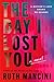 The Day I Lost You: A Novel
