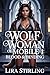 THE WOLF WOMAN OF MOBILE 1 by Lira Stirling