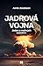 Jadrová vojna. Jeden z možných scenárov by Annie Jacobsen Jadrová vojna. Jeden z možných scenárov by Annie Jacobsen