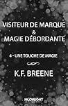 Visiteur de marque & magie débordante by K.F. Breene