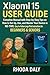 Xiaomi 15 User Guide: Complete Manual with Step-by-Step Tips on How to Set Up, Use, and Master Your Device In NO-TIME. Easy-to-Follow Large Print Instructions for BEGINNERS & SENIORS