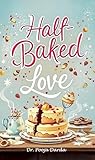 Half-Baked Love