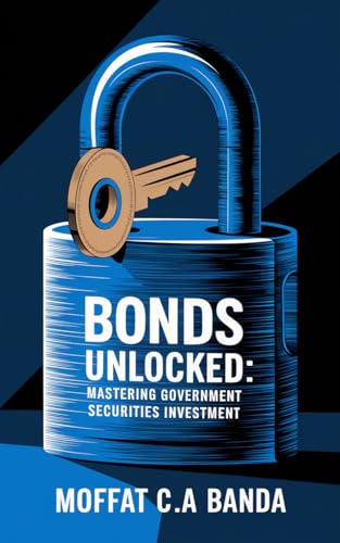 Bonds Unlocked: Mastering Government Securities Investment (Kindle Edition)