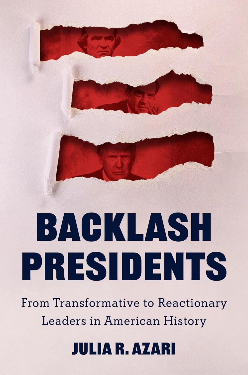 Backlash Presidents: From Transformative to Reactionary Leaders in American History (Hardcover)