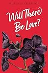 Will There Be Love?