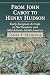 From John Cabot to Henry Hudson by James F. Hancock
