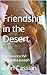 Friendship in the Desert: C...
